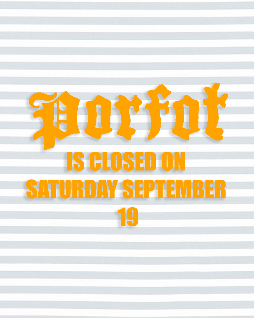 CLOSED: SATURDAY SEPTEMBER 19